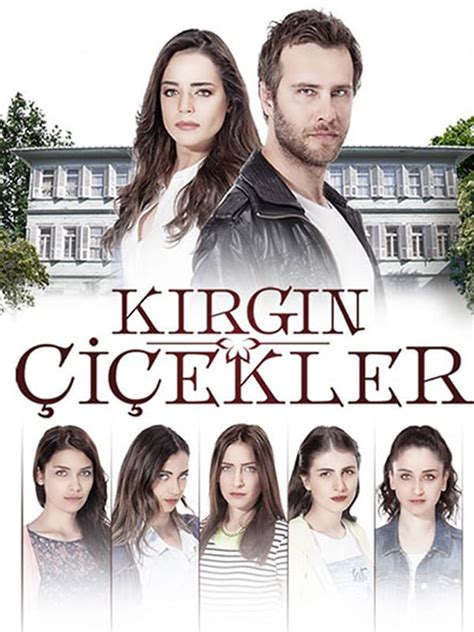 besetzung von kırgın çiçekler|Kırgın Çiçekler